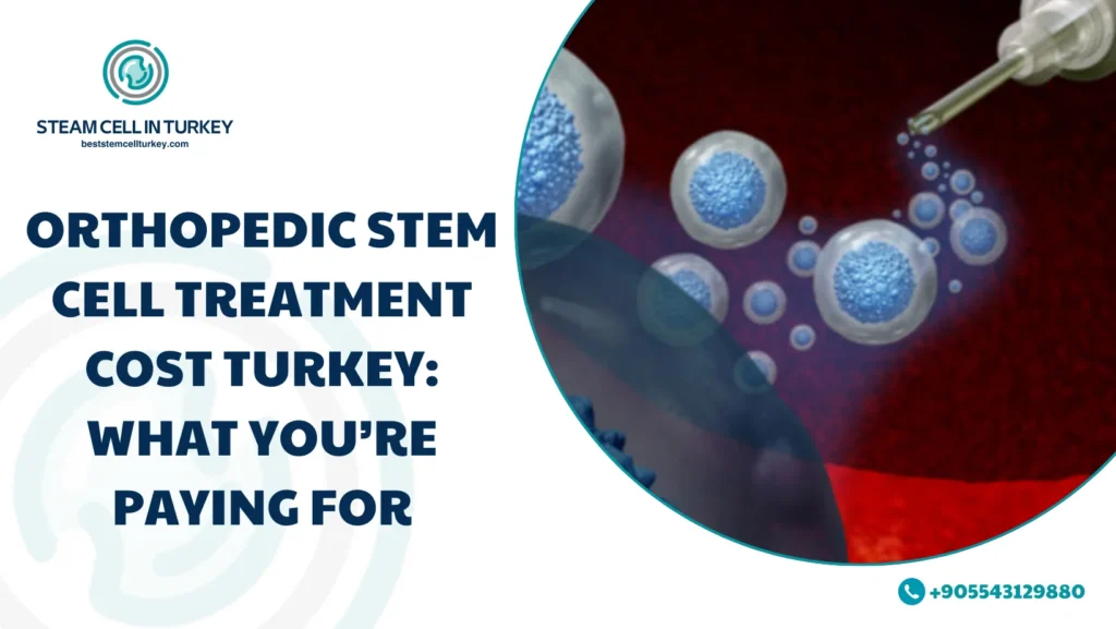 Orthopedic Stem Cell Treatment Cost Turkey