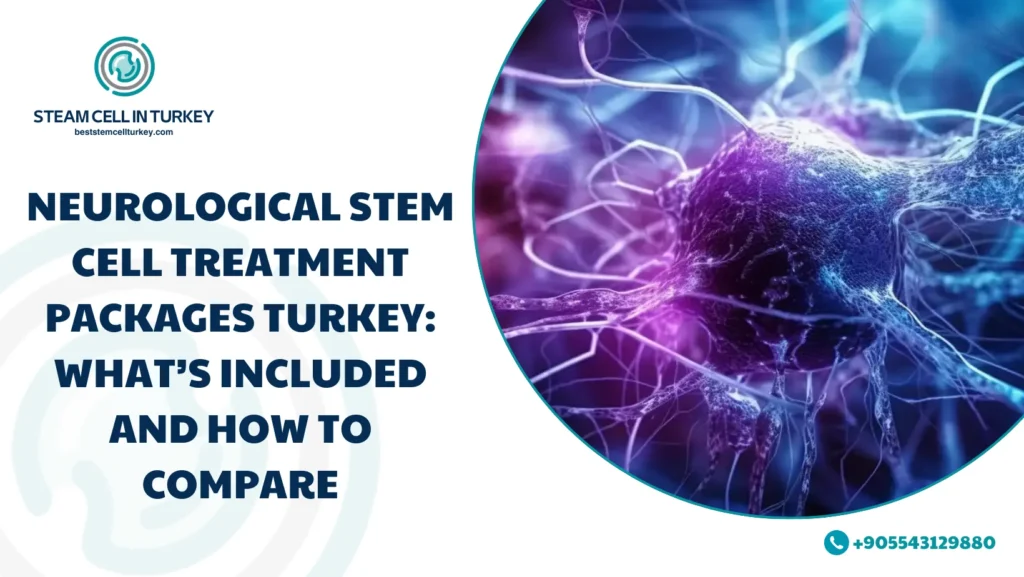 Neurological Stem Cell Treatment Packages Turkey